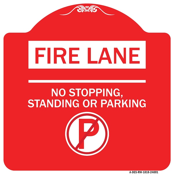 Fire Lane-No Stopping Standing or Parking W/ No Parking, Red & White Alum, 18" x 18", RW-1818-24001